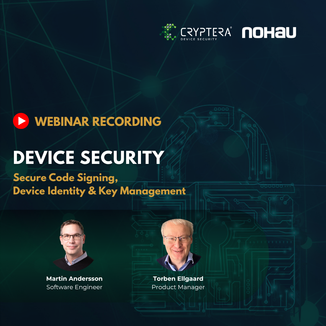 Device Security: Secure Code Signing, Device Identity & Key Management – Watch the webinar on demand