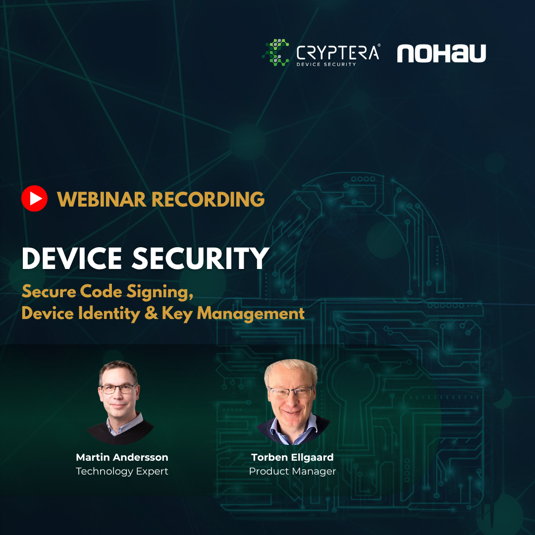 Device Security: Secure Code Signing, Device Identity & Key Management – Watch the webinar on demand
