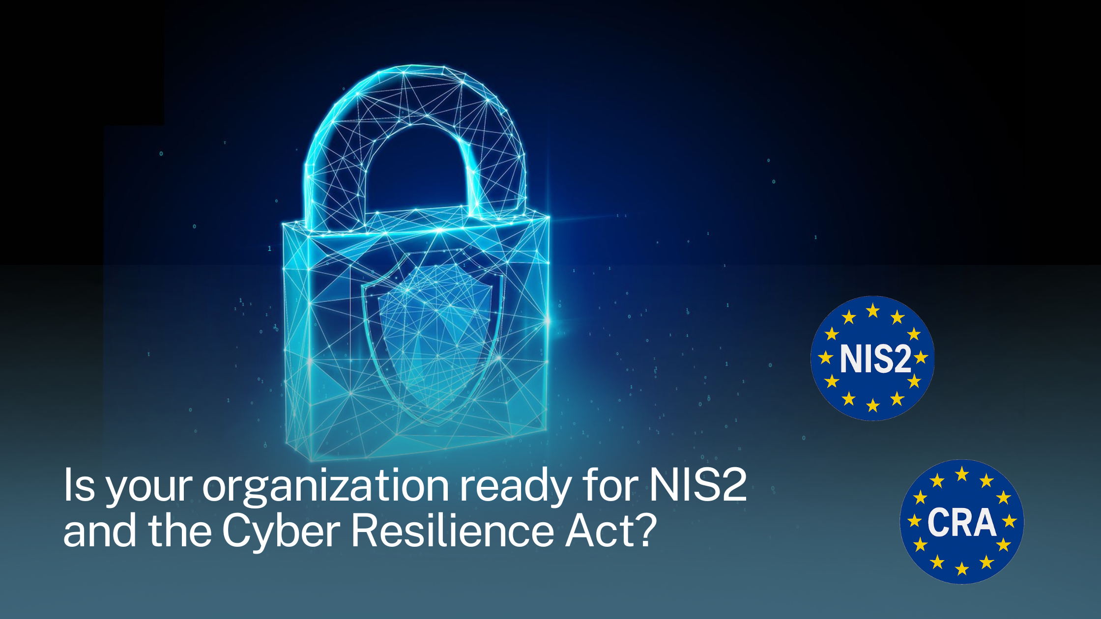 NIS2 and CRA - Getting your organization ready for the new directives