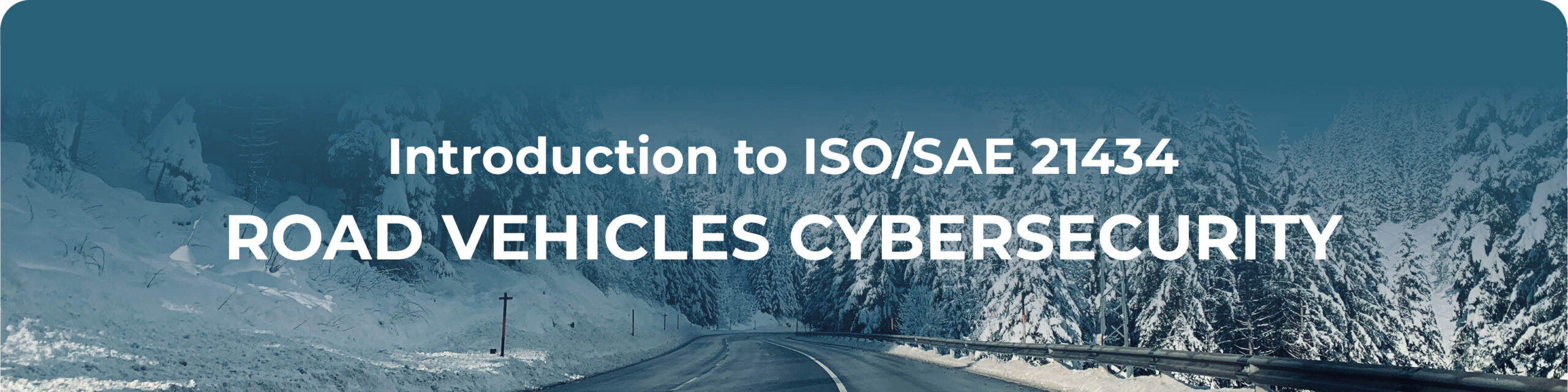 Introduction to ISO/SAE 21434 Road vehicles Cybersecurity