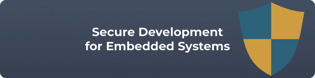 Secure development for embedded systems