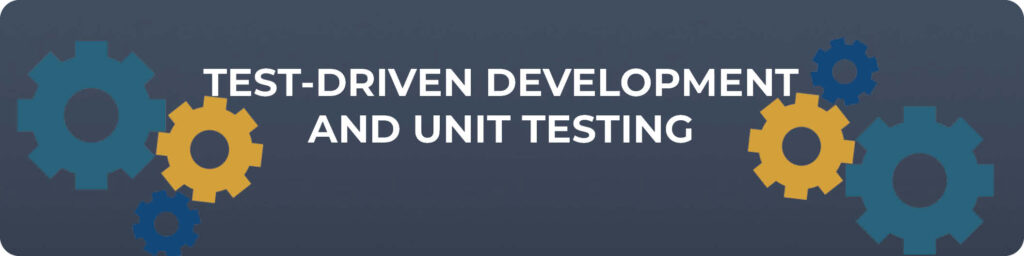 Test-Driven Development and Unit Testing