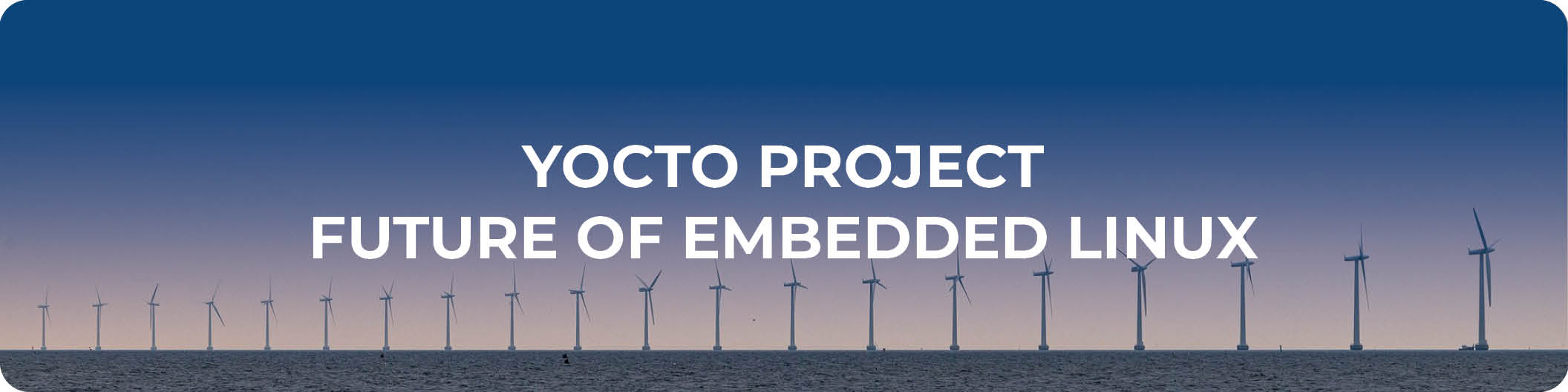 Yocto project - future of embedded Linux